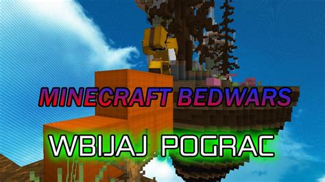 Minecraft Bedwars Wbijaj Pograc Youtube