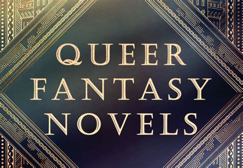 24 Queer Fantasy Books That Should Be On Your Radar