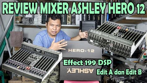 REVIEW MIXER ASHLEY HERO 12 NEW 2021 Fitur Paling Keren Dengan 4 Aux