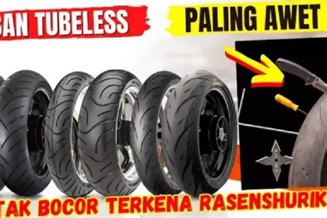 Rekomendasi Merek Ban Motor Tubeless Terbaik Yang Tak Gentar Untuk