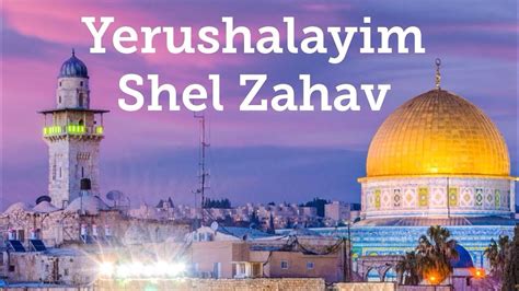 Yerushalayim Shel Zahav Jerusalem Of Gold Youtube