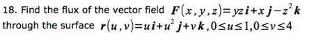 Solved Find The Flux Of The Vector Field F X Y Z Yzi Chegg