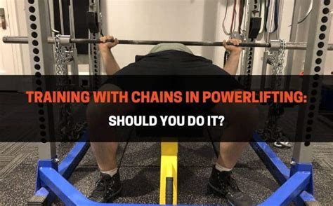 Training with Chains in Powerlifting: Should You Do It ...