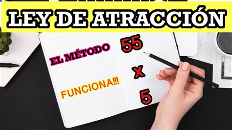 Ley De Atraccion Metodo 55x5 Para Atraer Lo Que Deseas ⇥ Funciona