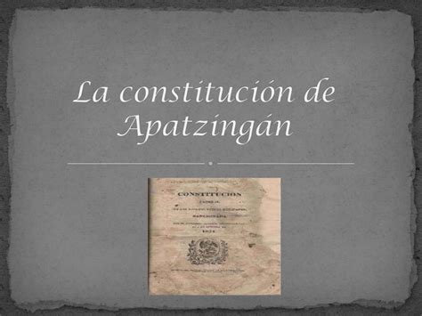 Antecedentes Del Constitucionalismo Mexicano Constitución De Apatzingan De 1814