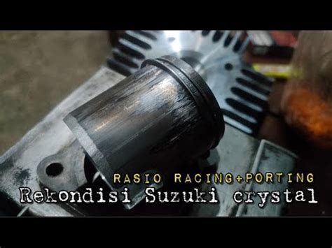 Rekondisi Suzuki Crystal Revisi Rasio Porting Mbajingtech YouTube