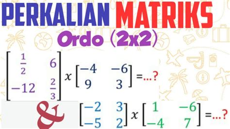 Perkalian Matriks Ordo 2x2 Dengan 2x1