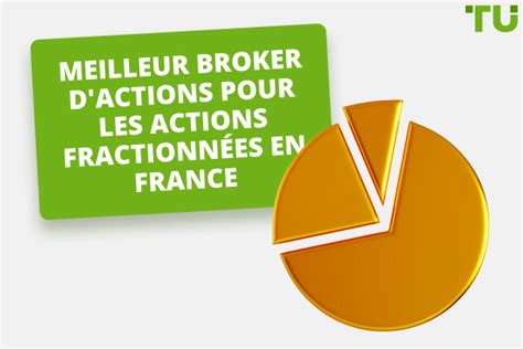 Le Meilleur Broker D Actions Pour Les Actions Fractionn Es En France En