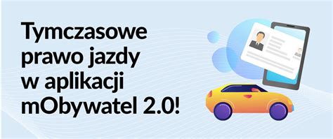 Tymczasowe Elektroniczne Prawo Jazdy Praktyczne Rozwi Zanie Dla