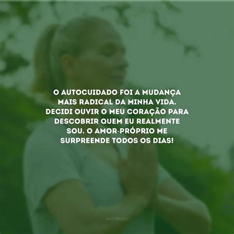 40 Frases De Autocuidado Que Inspiram Atitude E Amor Próprio