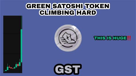 Green Satoshi Token Climbing Hard Update In Gst Token Go High