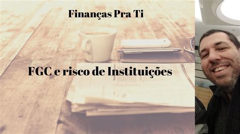 Fgc E Riscos De Instituições Financeiras Youtube