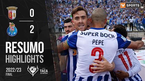 Highlights Resumo SC Braga 0 2 FC Porto Taça de Portugal 22 23