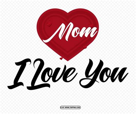 The Word Mom I Love You With A Heart