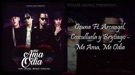 Me Ama Me Odia Ozuna X Arcangel X Brytiago X Cosculluela Preview