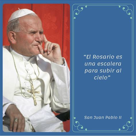 20 Frases De San Juan Pablo II Sobre El Rosario Frases De Santos San