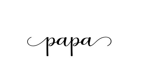 Papa Calligraphy Text With Swashes Vector 12463912 Vector Art At Vecteezy