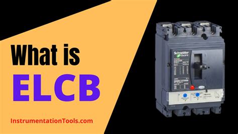 What Is An Elcb And Where Is It Used Instrumentation And Control