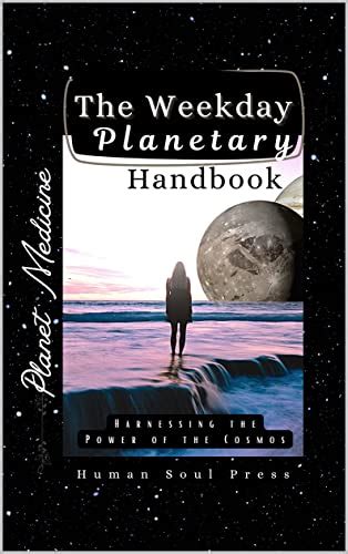 The Weekday Planetary Handbook Harnessing The Power Of The Cosmos By