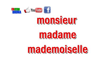 Monsieur Madame Mademoiselle YouTube