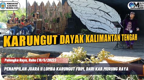 KARUNGUT DAYAK KALTENG PENAMPILAN JUARA II LOMBA KARUNGUT KAB MURUNG