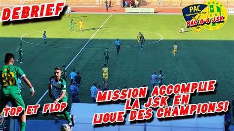 Debrief Pac Jsk Mission Accomplie Oukaci Ou Arfi Merci Aux