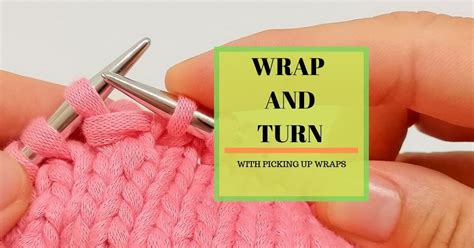 Master Wrap And Turn In Knitting Easy Guide