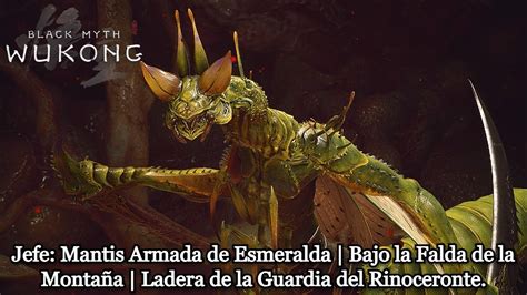 Black Myth Wukong Jefe Mantis Armada De Esmeralda Bajo La Falda De