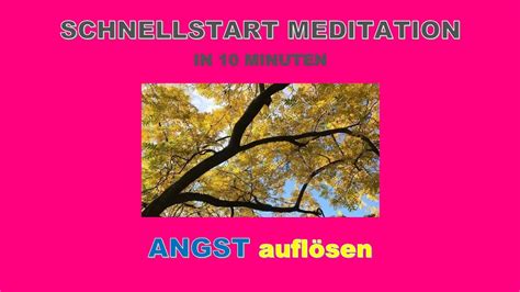 Angst auflösen Schnellstart Meditation in 10 Minuten YouTube