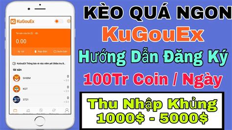 KÈo QuÁ Ngon 2022 HƯỚng DẪn ĐĂng KÝ SÀn Kugouex ĐÀo Coin Shibb Uy TÍn NhẬn 100tr Coin MỖi