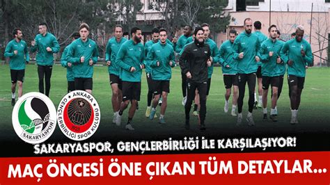 Sakaryaspor Gen Lerbirli I Ile Kar La Yor Ma Ncesi Ne Kan T M