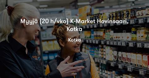 Myyj H Vko K Market Hovinsaari Kotka K Ryhm Jobylon