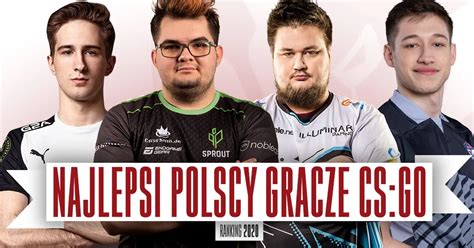 10 Najlepszych Polskich Graczy CS GO W 2020 Roku