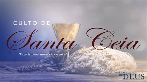 Culto De Santa Ceia Pastor Francisco YouTube