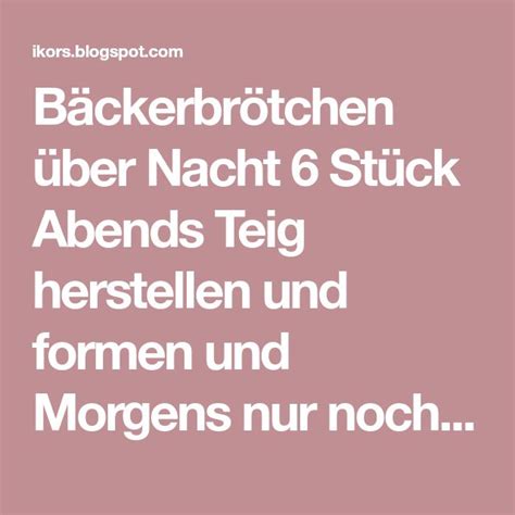 B Ckerbr Tchen Ber Nacht St Ck Abends Teig Herstellen Und Formen Und