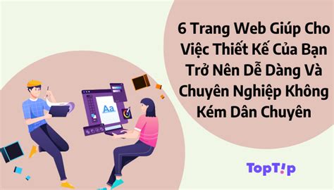 TopTip 6 Công Cụ Trực Tuyến Giúp Thiết Kế Dễ Dàng Và Chuyên Nghiệp