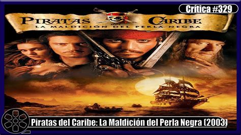 Cr Tica A Piratas Del Caribe La Maldici N Del Perla Negra