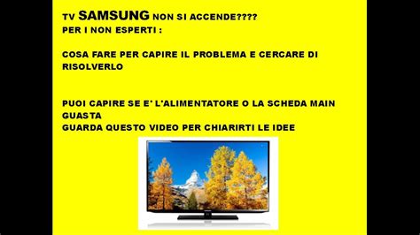 Tv Samsung Non Si Accende Alimentatore O Main Guasta Guarda Cosa Fare