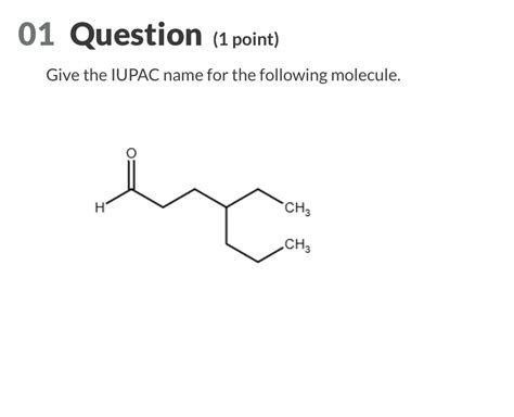 Solved Question Point Give The Iupac Name For The Chegg