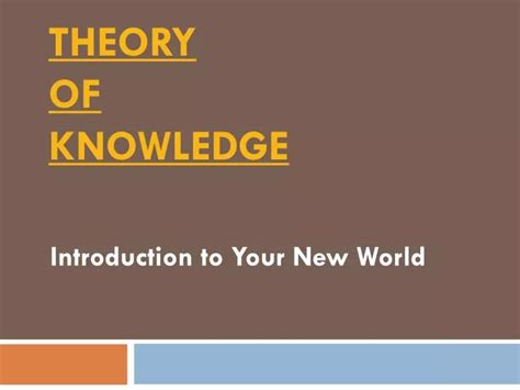 Ppt Theory Of Knowledge Powerpoint Presentation Free Download Id