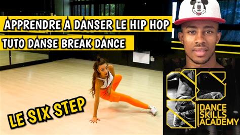 Apprendre Danser Le Hip Hop Breakdance Six Step Tuto Danse Youtube