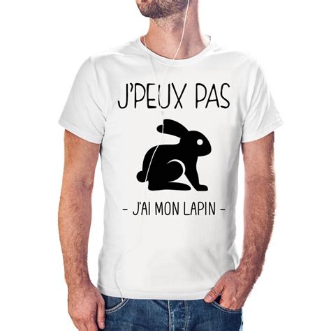 T Shirt Je Peux Pas J Ai Mon Lapin Cadeau Homme Taille S