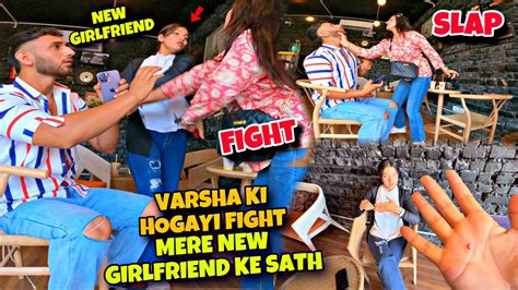 New Girlfriend Ki Hogayi Fite Varsha Ke Sath Aaj Toh Es Ladki Ne Hadh