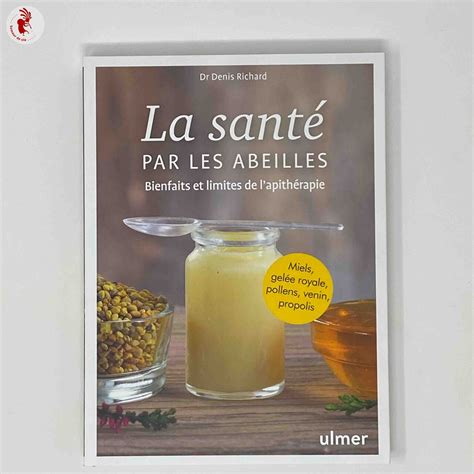 Fait maison La santé par les Abeilles Bienfaits et limites de l