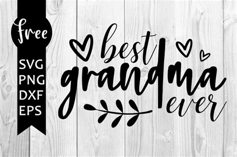 Best Grandma Ever Svg Free Quote Svg Grandma Svg Instant Download