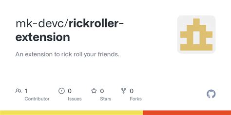 GitHub - mk-devc/rickroller-extension: An extension to rick roll your ...