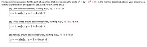 Solved Find Parametric Equations For The Path Of A Particle Chegg