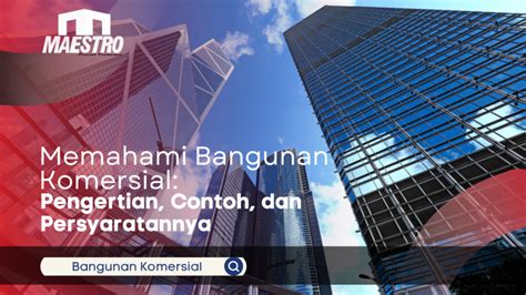 Memahami Bangunan Komersial Pengertian Contoh Dan Persyaratannya