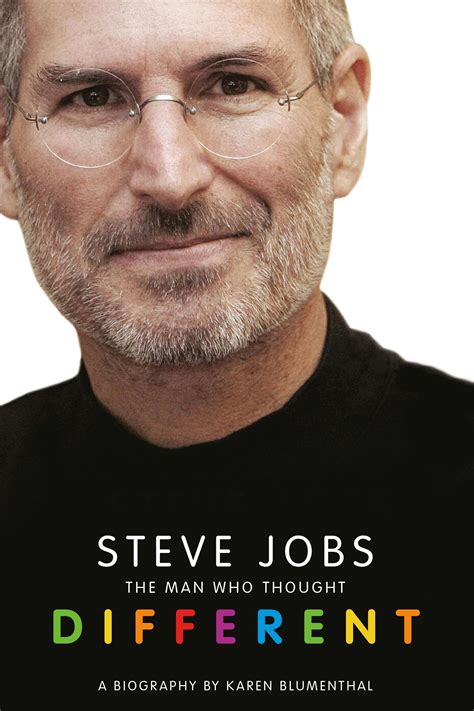 Steve Jobs The Man Who Thought Different