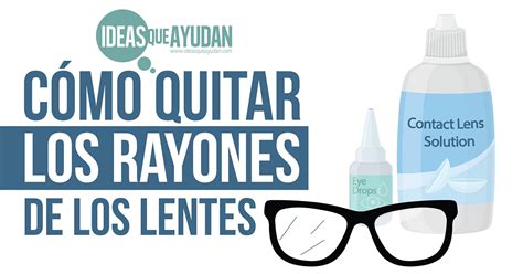 Te Decimos C Mo Quitar Los Rayones De Los Lentes